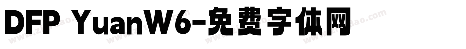 DFP YuanW6字体转换
